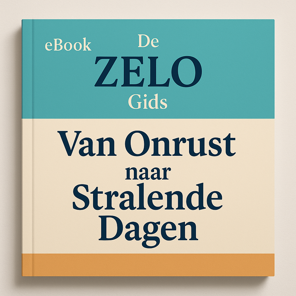 Gratis eBook 'De ZELO Gids: Van Onrust naar Stralende Dagen'